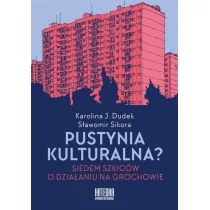 WN KATEDRA Pustynia kulturalna$990 Siedem szkiców o działaniu na Grochowie Dudek Karolina J., Sikora Sławomir - Kulturoznawstwo i antropologia - miniaturka - grafika 1