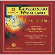 Audiobooki - biznes i ekonomia - Medium 13 kroków do Radykalnego Wybaczania płyta CD Colin C Tipping - miniaturka - grafika 1