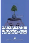 Biznes - Zarządzanie innowacjami a konkurencyjność - miniaturka - grafika 1