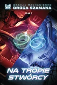 Horror, fantastyka grozy - Na tropie stwórcy Droga szamana etap 7 - miniaturka - grafika 1