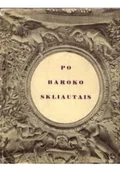 Książki o kulturze i sztuce - Po Baroko Skliautais - miniaturka - grafika 1