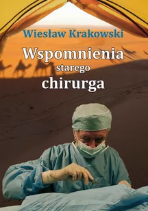 Wspomnienia starego chirurga - E-booki - biografie - miniaturka - grafika 1