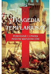 Haag Michael Tragedia Templariuszy - Historia świata - miniaturka - grafika 2