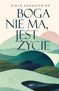 Boga nie ma, jest życie - Felietony i reportaże - miniaturka - grafika 1