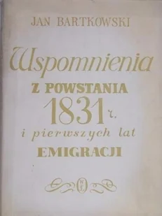 Wspomnienia z powstania 1831 i pierwszych lat emigracji - Historia świata - miniaturka - grafika 1