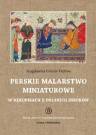 Filozofia i socjologia - Perskie malarstwo miniaturowe w rękopisach z polskich zbiorów - miniaturka - grafika 1