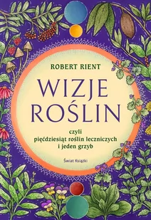 Wizje roślin, czyli 50 roślin leczniczych i jeden grzyb - E-booki - poradniki - miniaturka - grafika 1