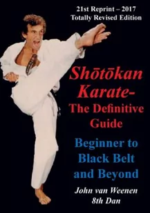 New Generation Publishing Ltd Shotokan Karate - The Definitive Guide - Weenen John van - Książki o sporcie obcojęzyczne - miniaturka - grafika 2