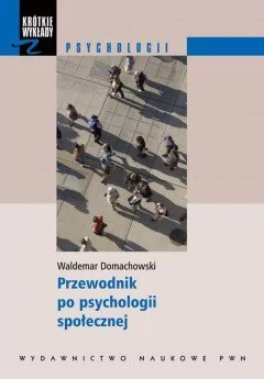 Przewodnik po psychologii społecznej - Waldemar Domachowski