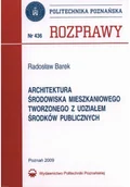 Książki o kulturze i sztuce - Architektura środowiska mieszkaniowego tworzonego z udziałem środków publicznych - miniaturka - grafika 1