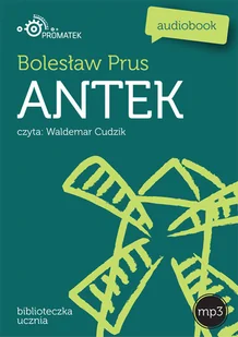 Antek Bolesław Prus MP3) - Audiobooki - lektury - miniaturka - grafika 1