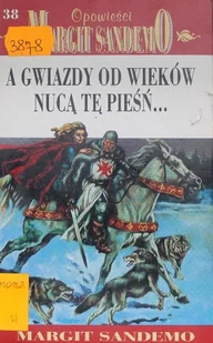 Opowieści Margit Sandemo Tom 38 A gwiazdy od wieków nucą tę pieśń - Horror, fantastyka grozy - miniaturka - grafika 1