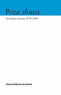 Poza słowa. Antologia wierszy 1976-2006 - Poezja - miniaturka - grafika 1