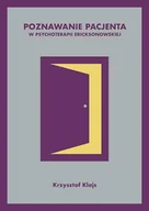 Psychologia - Zysk i S-ka Poznawanie pacjenta w psychoterapii ericksonowskiej - Krzysztof Klajs - miniaturka - grafika 1