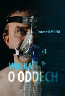 Walka o oddech - Felietony i reportaże Walka o oddech - Felietony i reportaże - miniaturka - grafika 1
