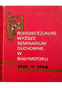 Archidiecezjalne wyższe seminarium duchowe w Białymstoku - Religia i religioznawstwo - miniaturka - grafika 1