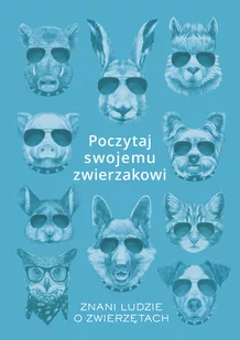 Karolina Rychter Poczytaj swojemu zwierzakowi Znani ludzie o zwierzętach - Felietony i reportaże - miniaturka - grafika 1