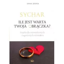 Fides Sychar Ile jest warta Twoja obrączka$1141 - Anna Jedna - Psychologia Fides Sychar Ile jest warta Twoja obrączka$1141 - Anna Jedna - Psychologia - miniaturka - grafika 1
