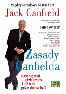 Studio Emka Zasady Canfielda. Rusz się stąd gdzie jesteś i idź tam, gdzie chcesz być! - Jack Canfield - Psychologia - miniaturka - grafika 2