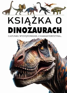 Książka o dinozaurach - Książki edukacyjne - miniaturka - grafika 1
