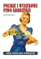 Książki kucharskie - Polskie i wyjątkowe. Piwo grodziskie - Witold Wieczorek - miniaturka - grafika 1