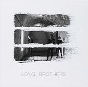  Loyal Brother - Loyal Brother