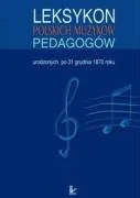 Książki o kulturze i sztuce - Leksykon polskich muzyków pedagogów urodzonych po 31 grudnia 1870 roku - miniaturka - grafika 1