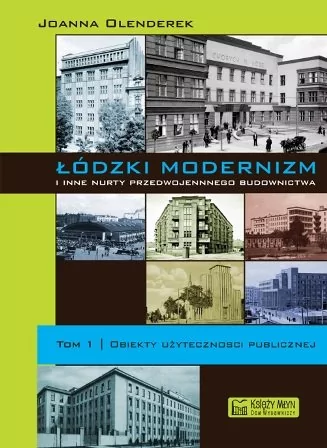 Księży Młyn Olenderek Joanna Łódzki modernizm i inne nurty przedwojennej architektury Tom 1