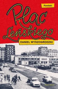 Wyszogrodzki Daniel Plac Leńskiego - Literatura obyczajowa Wyszogrodzki Daniel Plac Leńskiego - Literatura obyczajowa - miniaturka - grafika 3