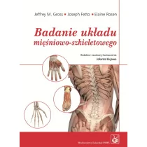 Wydawnictwo Lekarskie PZWL Badanie układu mięśniowo-szkieletowego - Gross Jeffrey, Fetto Joseph, Rosen Elaine