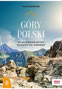 Góry Polski. 60 najpiękniejszych szlaków na weekend. Mountainbook - Przewodniki - miniaturka - grafika 1