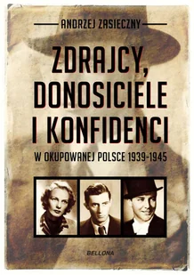 Zdrajcy, donosiciele i konfidenci w okupowanej Polsce 1939-1945 - Historia świata - miniaturka - grafika 1