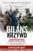 Historia Polski - Dariusz Kaliński Bilans krzywd Jak naprawdę wyglądała niemiecka okupacja Polski - miniaturka - grafika 1