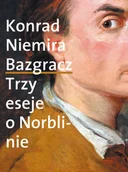 Książki o kulturze i sztuce - Bazgracz. Trzy eseje o Norblinie - Niemira Konrad - książka - miniaturka - grafika 1