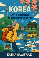 E-booki - przewodniki - Korea - dwie podróże, jedno zauroczenie - miniaturka - grafika 1