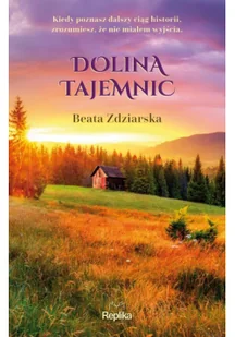 REPLIKA Dolina tajemnic - Beata Zdziarska - Literatura obyczajowa - miniaturka - grafika 2