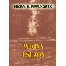 LTW Michał K. Pawlikowski Wojna i sezon - Wywiady, wspomnienia - miniaturka - grafika 1