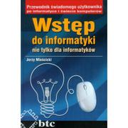 Książki o programowaniu - BTC Mieścicki Jerzy Wstęp do informatyki nie tylko dla informatyków - miniaturka - grafika 1