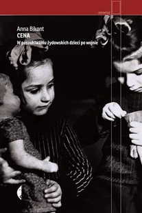 CZARNE Cena. W poszukiwaniu żydowskich dzieci po wojnie - Anna Bikont - Felietony i reportaże - miniaturka - grafika 2
