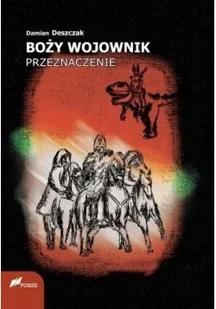 Boży wojownik. Przeznaczenie - Damian Deszczak - Fantasy - miniaturka - grafika 3