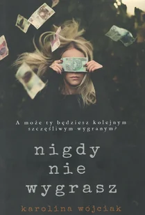 Wójciak Karolina Nigdy nie wygrasz - Pozostałe książki - miniaturka - grafika 1
