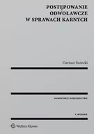 Prawo - Świecki Dariusz Postępowanie odwoławcze w sprawach karnych. Komentarz. Orzecznictwo - dostępny od ręki, natychmiastowa wysyłka - miniaturka - grafika 1