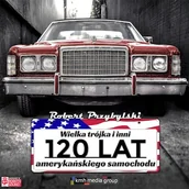 Audiobooki - historia - Wielka trójka i inni, 120 lat amerykańskiego samochodu Robert Przybylski - miniaturka - grafika 1