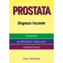 Sklianskaja Elena J. Prostata Diagnoza i leczenie - Poradniki hobbystyczne - miniaturka - grafika 1
