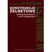 Konstrukcje żelbetowe według Eurokodu 2 i norm związanych Tom 2 - Włodzimierz Starosolski