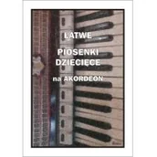 Książki o muzyce - Wydawnictwo Muzyczne Contra Łatwe piosenki dziecięce na akordeon - Piotr Śmiejczak - miniaturka - grafika 1