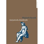 Filozofia i socjologia - Antystrofa dialektyki - Ryczek Wojciech - miniaturka - grafika 1