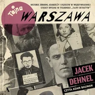 Audiobooki - literatura faktu - Tajna Warszawa. Czyli historie zbrodni, kradzieży i oszustw w międzywojennej stolicy opisane w tygodniku „Tajny Detektyw” Jacek Dehnel - miniaturka - grafika 1