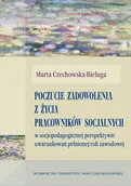 Podręczniki dla szkół wyższych - Poczucie zadowolenia z życia pracowników socjalnych - Marta Czechowska-Bieluga - miniaturka - grafika 1