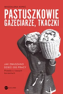 Pastuszkowie, gazeciarze, tkaczki - Felietony i reportaże - miniaturka - grafika 1